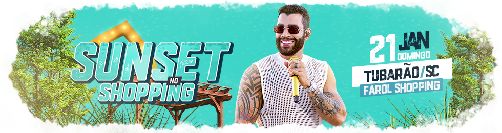 SUNSET NO SHOPPING COM GUSTTAVO LIMA
